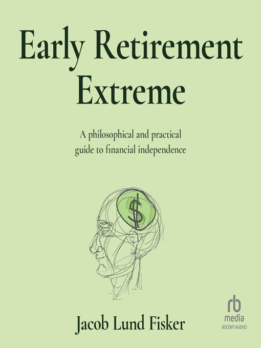 Title details for Early Retirement Extreme by Jacob Lund Fisker - Available